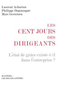 Les cent jours des dirigeants : l'état de grâce existe-t-il dans l'entreprise ?