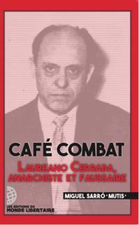 Café combat : Laureano Cerrada, anarchiste et faussaire