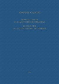 Praelectiones in Lamentationes Jeremiae. Leçons sur les Lamentations de Jérémie