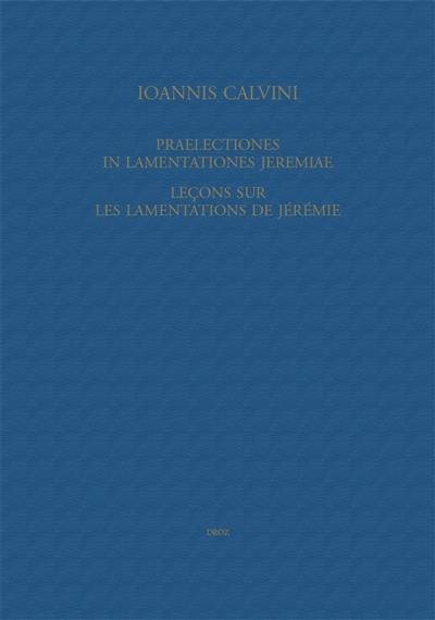 Praelectiones in Lamentationes Jeremiae. Leçons sur les Lamentations de Jérémie