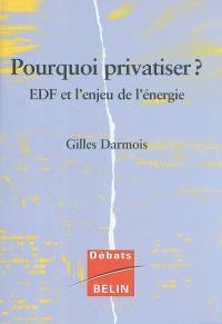 Pourquoi privatiser ? : EDF et l'enjeu de l'énergie