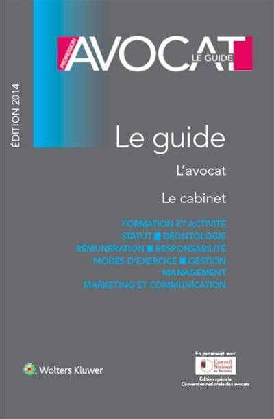 Profession avocat : le guide : l'avocat, le cabinet