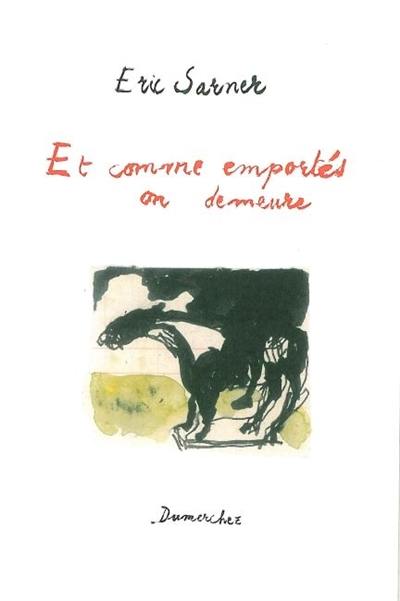 Et comme emportés, on demeure