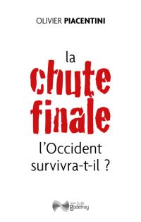 La chute finale : l'Occident survivra-t-il ?