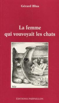 La femme qui vouvoyait les chats