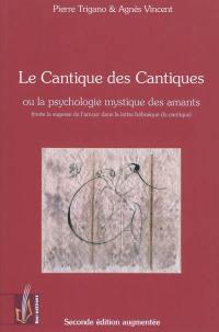 Le Cantique des cantiques ou La psychologie mystique des amants : toute la sagesse de l'amour dans la lettre hébraïque du cantique