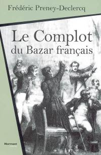 Le complot du Bazar français : roman historique