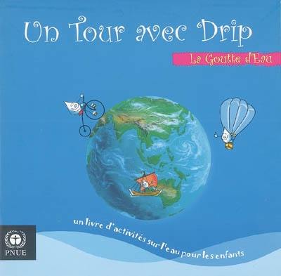 Un tour avec Drip : explore et découvre le monde des eaux avec Drip la goutte d'eau