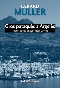 Une enquête du gendarme Léon Claverie. Gros pataquès à Argelès