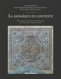 La mosaïque en contexte : XVe colloque de l'Association internationale pour l'étude de la mosaïque antique (AIEMA)