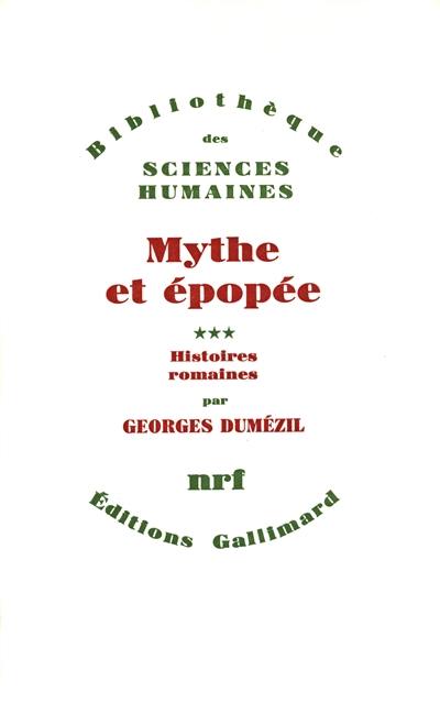 Mythe et épopée. Vol. 3. Histoires romaines Mythe et épopée. Vol. 3. Histoires romaines