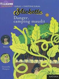 Mickette. Danger, camping maudit !