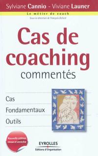 Cas de coaching commentés : cas, fondamentaux, outils