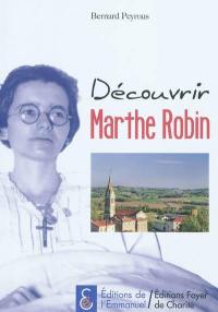 Découvrir Marthe Robin