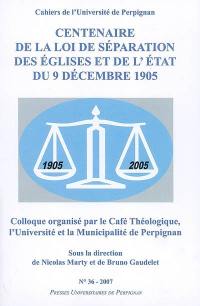 Cahiers de l'Université de Perpignan, n° 36. Centenaire de la loi de séparation des Eglises et de l'Etat du 9 décembre 1905