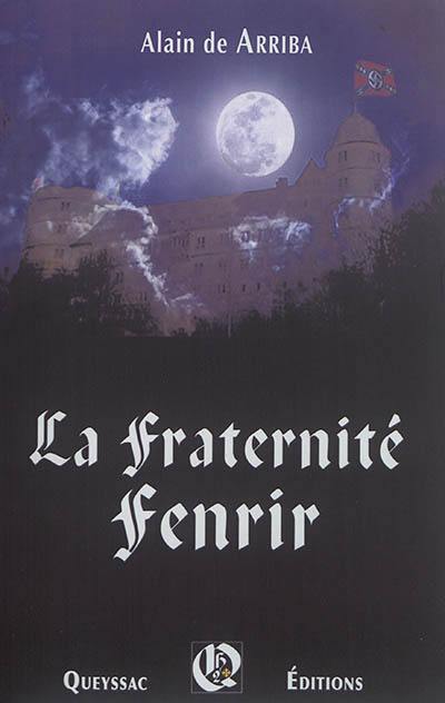 La fraternité Fenrir : le IIIe Reich à la recherche du testament de Jacques de Molay, dernier grand maître des Templiers