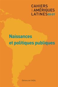 Cahiers des Amériques latines, n° 88-89. Naissances et politiques publiques