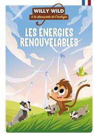 Willy Wild à la découverte de l'écologie. Les énergies renouvelables