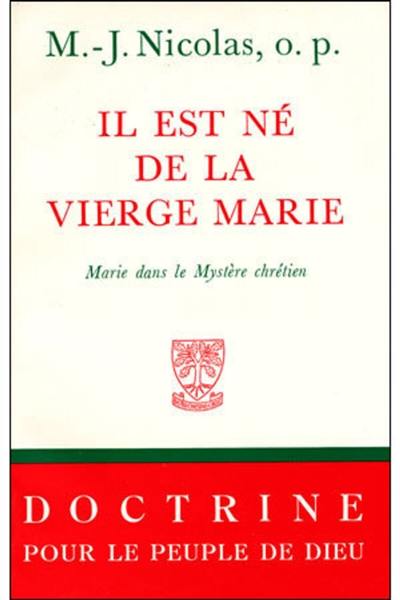 Il est né de la Vierge Marie : Marie dans le mystère chrétien