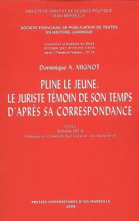 Pline le Jeune, le juriste témoin de son temps, d'après sa correspondance