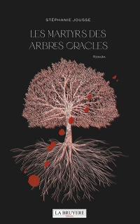 LES MARTYRS DES ARBRES ORACLES