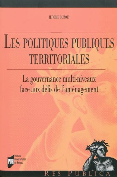 Les politiques publiques territoriales : la gouvernance multi-niveaux face aux défis de l'aménagement