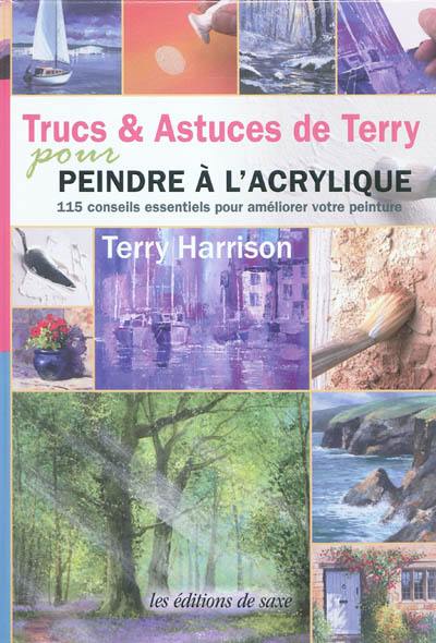 Trucs & astuces de Terry pour peindre à l'acrylique : 115 conseils essentiels pour améliorer votre peinture