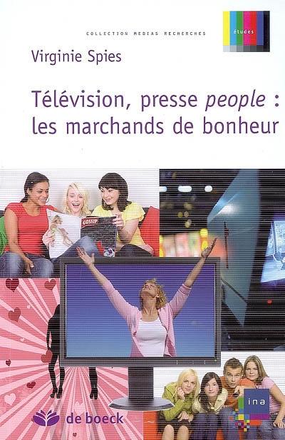 Télévision, presse people, les marchands du bonheur