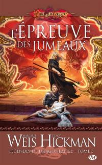 Légendes de Dragonlance. Vol. 3. L'épreuve des jumeaux