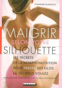 Maigrir selon votre silhouette : les secrets de la morphonutrition pour perdre les kilos là où vous voulez