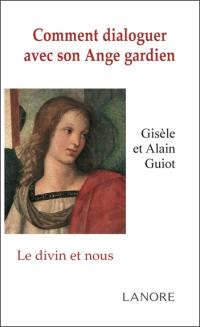 Comment dialoguer avec son ange gardien : le divin et nous