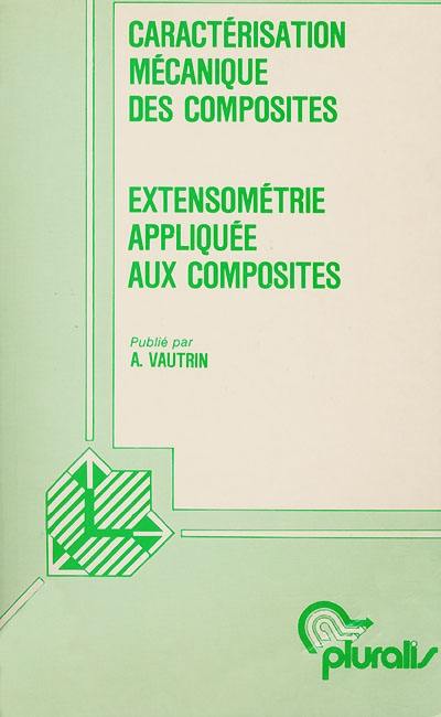 Caractérisation mécanique des composites, extensométrie appliquée aux composites : comptes rendus