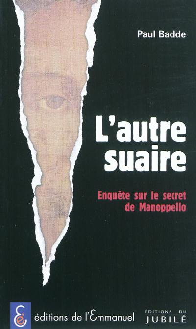 L'autre suaire : enquête sur le secret de Manoppello