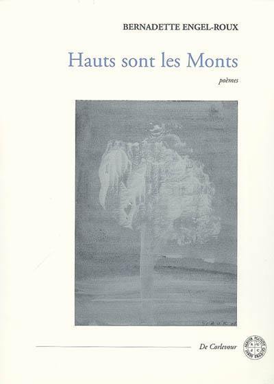 Hauts sont les monts : poème