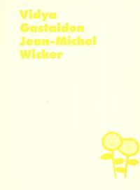 Vidya Gastaldon et Jean-Michel Wicker : collaborations, 1994-2001