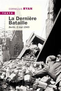 La dernière bataille : Berlin, 2 mai 1945