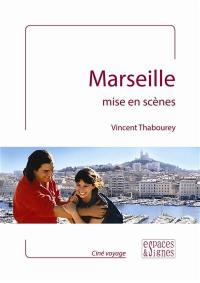 Marseille mise en scènes