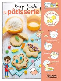 Trop facile la pâtisserie !