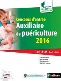 Concours d'entrée auxiliaire de puériculture 2016 : tout-en-un écrit + oral