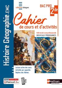 Histoire géographie EMC 2de bac pro : cahier de cours et d'activités : réforme de la voie professionnelle, nouveau programme