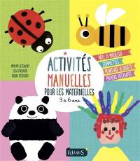 Activités manuelles pour les maternelles : 3 à 6 ans