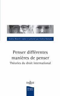 Penser différentes manières de penser : théories du droit international