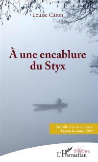 A une encablure du Styx