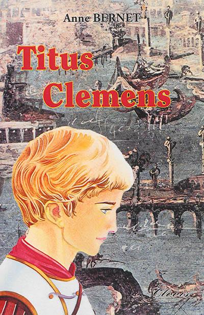 Le signe de l'Ichtus. Vol. 2. Titus Clemens