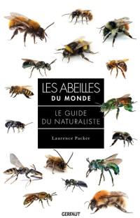 Les abeilles du monde : le guide du naturaliste