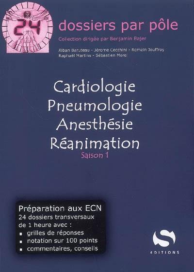 Cardiologie, pneumologie, anesthésie, réanimation : saison 1