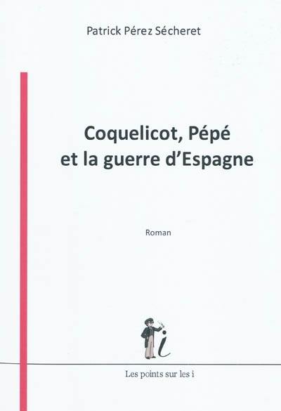 Coquelicot, Pépé et la guerre d'Espagne