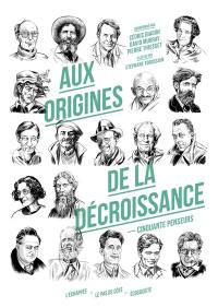 Aux origines de la décroissance : cinquante penseurs