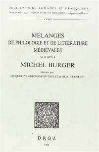 Mélanges de philologie et de littérature médiévales offerts à Michel Burger