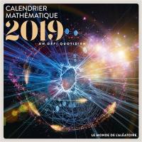 Calendrier mathématique 2019 : le monde de l'aléatoire : un défi quotidien